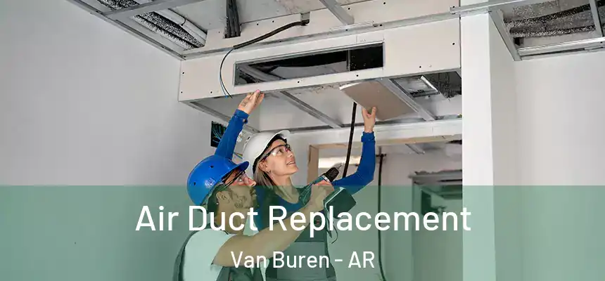  Air Duct Replacement Van Buren - AR