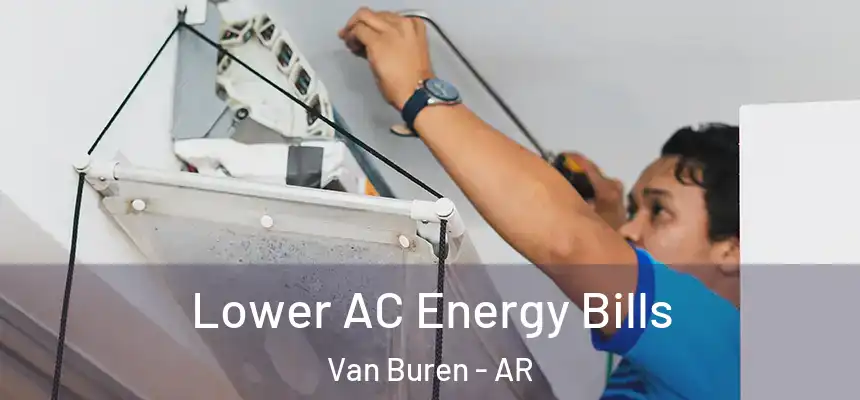 Lower AC Energy Bills Van Buren - AR