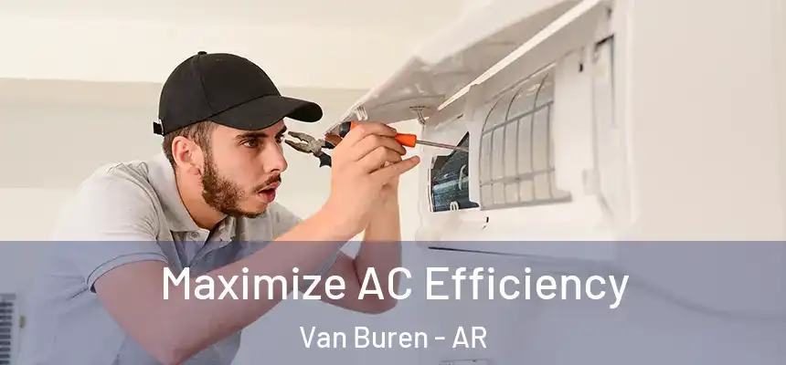  Maximize AC Efficiency Van Buren - AR